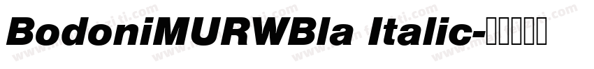 BodoniMURWBla Italic字体转换